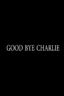 Good Bye Charlie Trailer