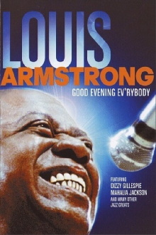 Good Evening Ev'rybody: In Celebration of Louis Armstrong Trailer