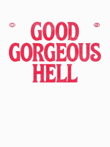 Good Gorgeous Hell Trailer