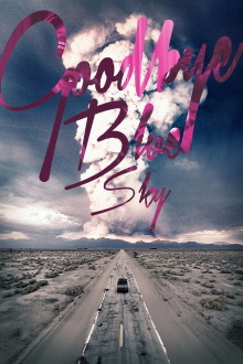 Goodbye Blue Sky Trailer