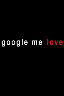 Google Me Love Trailer