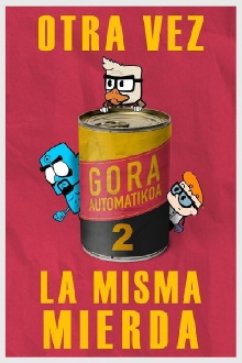 Gora Automatikoa 2: Otra vez la misma mierda Trailer