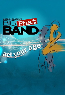 Gordan Goodwin's Big Phat Band: Act Your Age Trailer