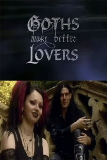 Goths Make Better Lovers Trailer