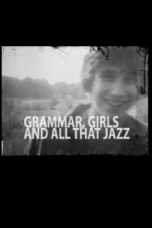 Grammar, Girls and All That Jazz Trailer