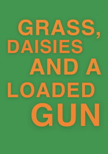 Grass, Daisies and a Loaded Gun Trailer