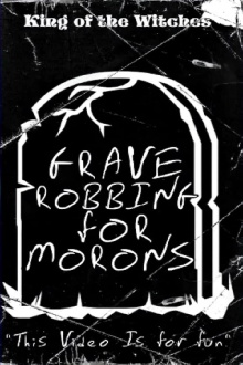 Grave Robbing for Morons Trailer
