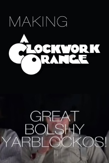Great Bolshy Yarblockos!: Making 'A Clockwork Orange' Trailer