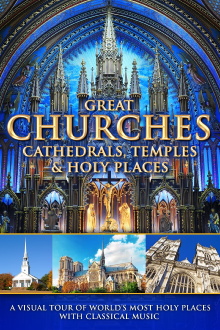 Great Churches, Cathedrals, Temples & Holy Places: A Visual Tour with Classical Music Trailer
