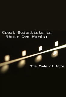 Great Scientists in Their Own Words: The Code of Life Trailer