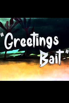 Greetings Bait Trailer