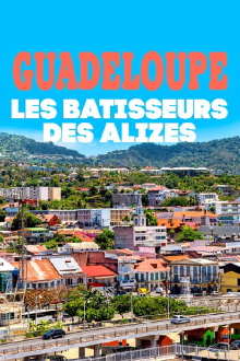 Guadeloupe, les bâtisseurs des alizés Trailer