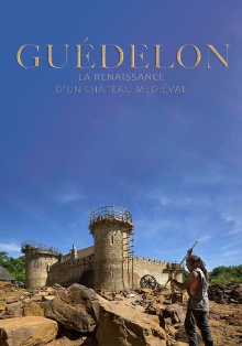 Guédelon, Renaissance d'un château médiéval Trailer
