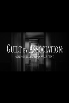 Guilt by Association: Psychoanalyzing 'Spellbound' Trailer
