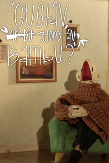 Gustav, are you made out of bamboo? Trailer