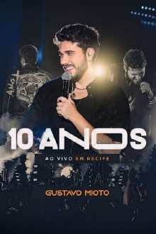 Gustavo Mioto: 10 Anos Ao Vivo em Recife Trailer