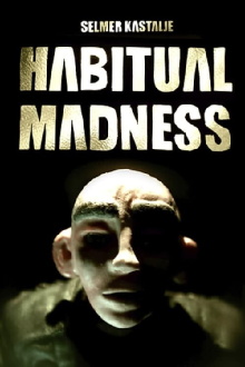 Habitual Madness Trailer