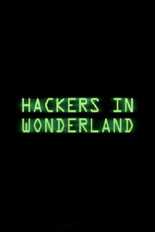 Hackers in Wonderland Trailer
