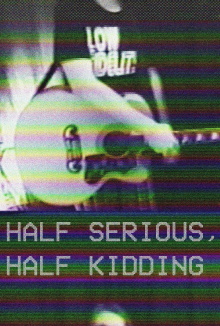 Half Serious, Half Kidding Trailer