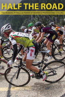 Half the Road: The Passion, Pitfalls & Power of Women's Professional Cycling Trailer