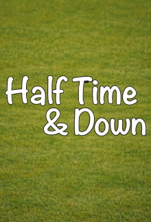 Half Time and Down Trailer