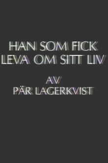 Han som fick leva om sitt liv Trailer
