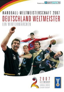 Handball-Weltmeisterschaft 2007: Deutschland Weltmeister - ein Wintermärchen Trailer