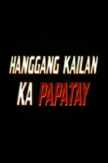 Hanggang Kailan Ka Papatay Trailer