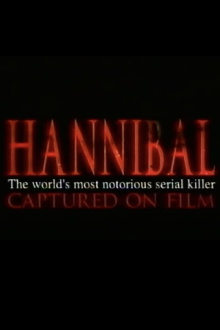 Hannibal: The World's Most Notorious Serial Killer Captured on Film Trailer