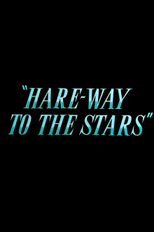 Hare-Way to the Stars Trailer