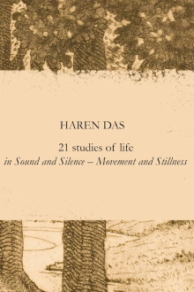 Haren Das: 21 Studies of Life in Sound and Silence – Movement and Stillness Trailer