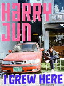 Harry Jun: I Grew Here Trailer