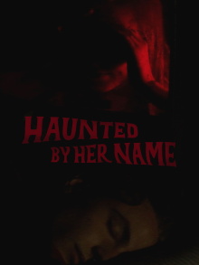 Haunted by Her Name Trailer