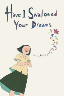 Have I Swallowed Your Dreams Trailer