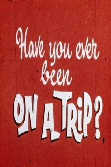 Have You Ever Been on a Trip? Trailer