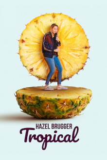 Hazel Brugger: Tropical Trailer