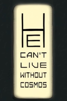 He Can’t Live Without Cosmos Trailer