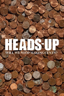 Heads-Up: Will We Stop Making Cents? Trailer