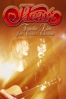 Heart: Fanatic - Live from Caesars Colosseum Trailer