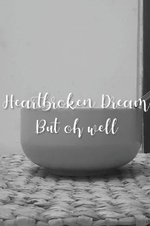 Heartbroken dream, but oh well Trailer