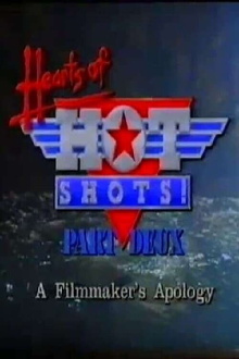 Hearts of Hot Shots! Part Deux—A Filmmaker's Apology Trailer