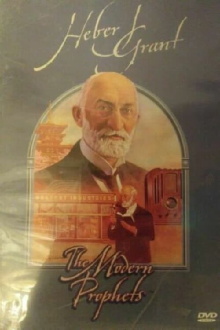 Heber J. Grant: The Modern Prophets Trailer