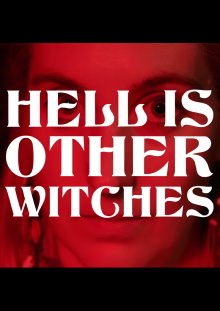 Hell Is Other Witches Trailer