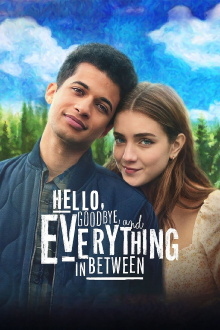 Hello, Goodbye, and Everything in Between Trailer