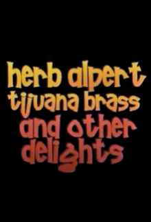 Herb Alpert, Tijuana Brass and Other Delights Trailer