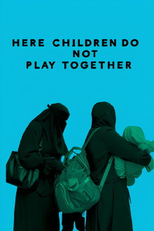 Here Children Do Not Play Together Trailer