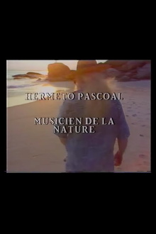 Hermeto Pascoal - Musicien de la Nature Trailer