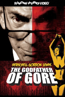 Herschell Gordon Lewis: The Godfather of Gore Trailer