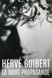 Hervé Guibert, la mort propagande Trailer