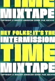 Hey Folks! It's the Intermission Time Mixtape! Trailer